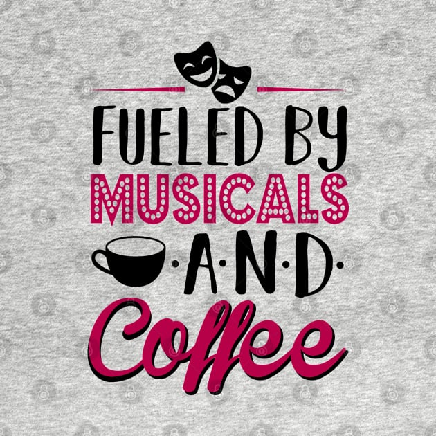 Fueled by Musicals and Coffee by KsuAnn